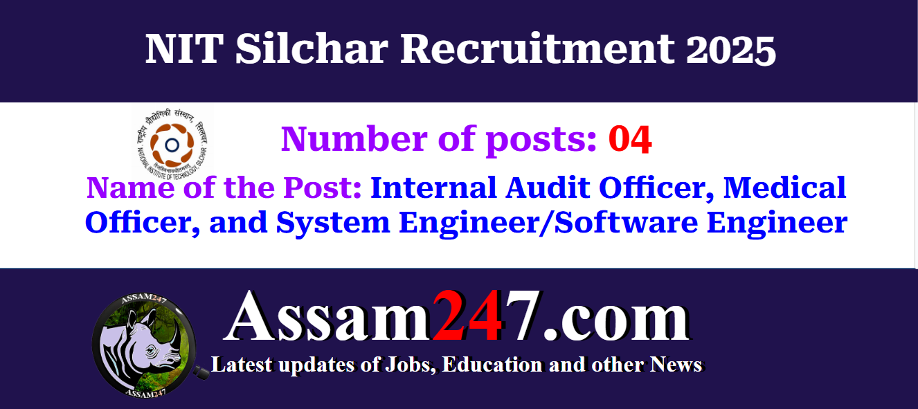 NIT Silchar Recruitment 2025: Apply for Internal Audit Officer, Medical Officer, and Software Engineer Posts