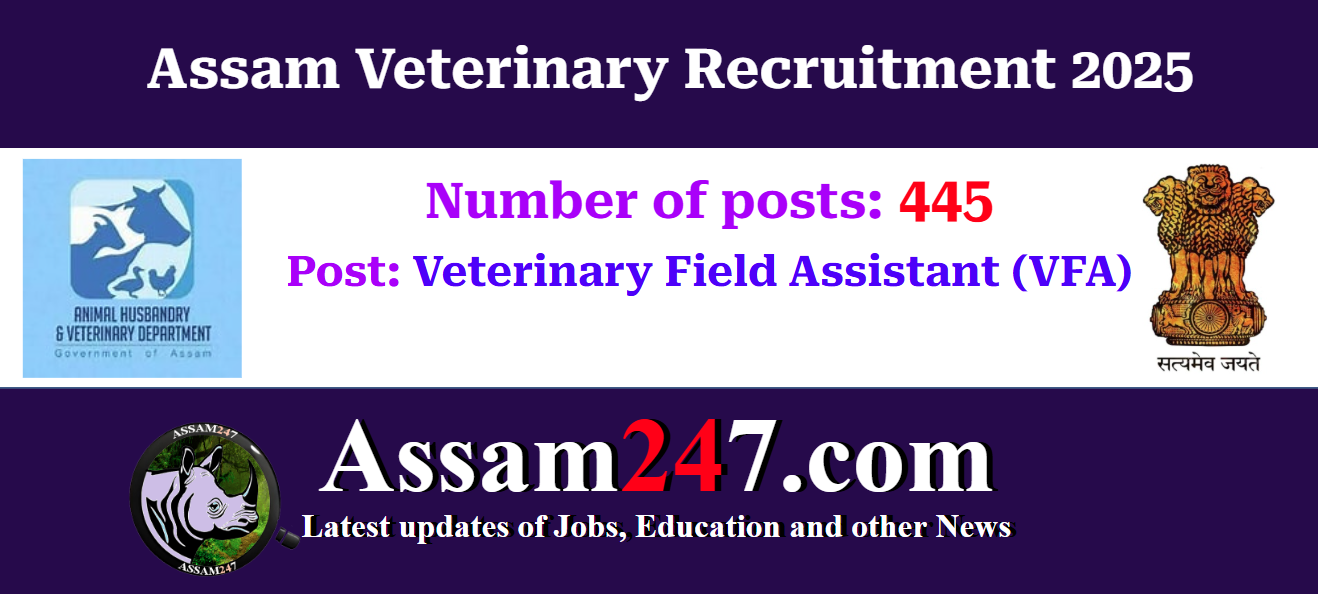 Assam Veterinary Recruitment 2025 – Apply for 445 Veterinary Field Assistant Posts