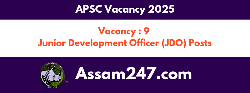 APSC Vacancy 2025 – Apply Online for 9 Junior Development Officer (JDO) Posts