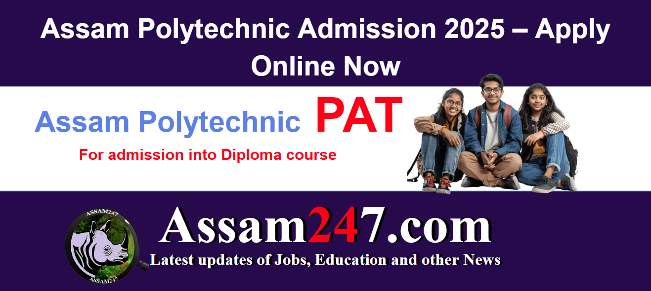 Assam Polytechnic Admission 2025 – Apply Online Now