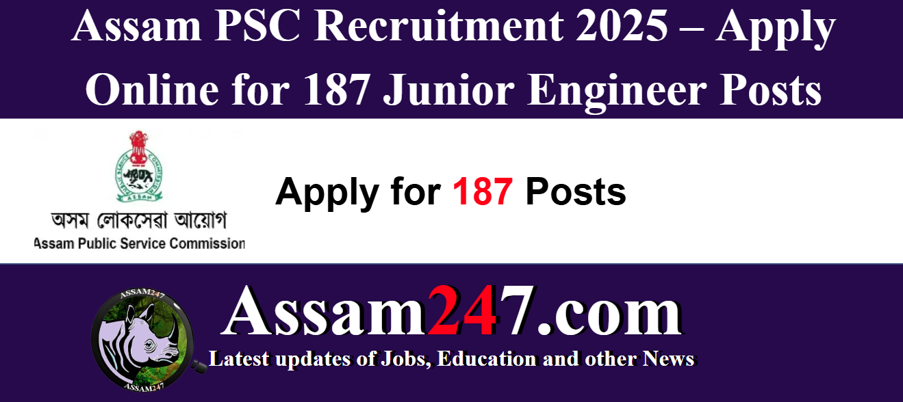 Assam PSC Recruitment 2025 – Apply Online for 187 Junior Engineer Posts